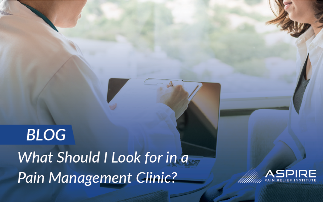 What Should I Look for in a Pain Management Clinic?